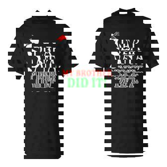 Dear Santa My Brother Did It Christmas T-Shirt - Thegiftio