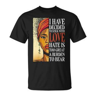 I Have Decided To Stick With Love Black History Month T-shirt - Thegiftio UK