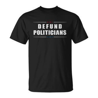 Defund Politicians V2 Unisex T-Shirt - Monsterry AU
