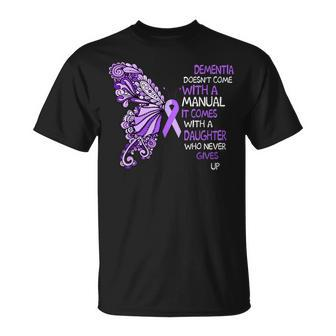 Dementia Doesnt Come With A Manual It Comes With A Daughter Men Women T-shirt Graphic Print Casual Unisex Tee - Thegiftio UK