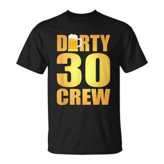 Dirty 30 Crew 30Th Birthday Beer Party T-Shirt - Thegiftio UK