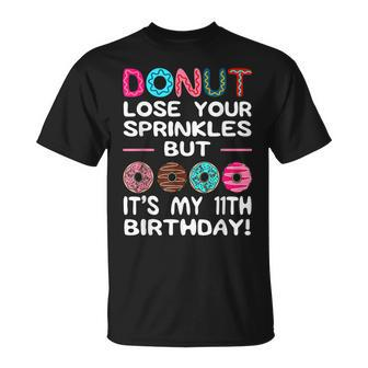 Do Not Lose Your Sprinkles But Its My 11Th Birthday 11 Unisex T-Shirt - Seseable