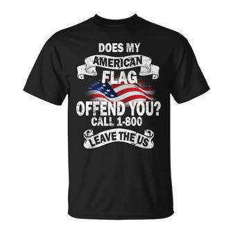 Does My American Flag Offend You Call 7-800 Leave Us Alone T-Shirt T-Shirt - Thegiftio