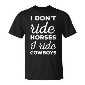 I Don Ride Horses I Ride Cowboys Rodeo T-shirt - Thegiftio UK
