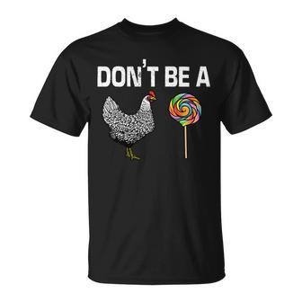 Dont Be A Chicken Sucker Unisex T-Shirt - Monsterry CA