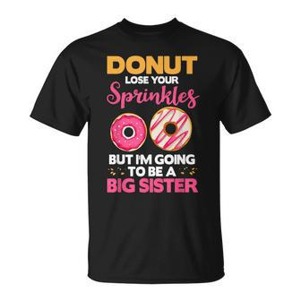 Donut Lose Your Sprinkles Big Sister Baby Announcement T-shirt - Thegiftio UK