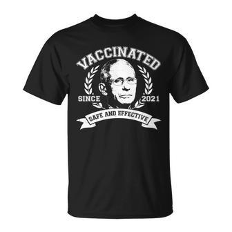 Dr Fauci Vaccinated Since 2021 Safe And Effective Unisex T-Shirt - Monsterry UK