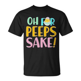 Easter Oh For Peeps Sake Unisex T-Shirt - Monsterry AU