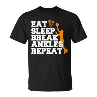 Eat Sleep Break Ankles Repeat Tshirt Unisex T-Shirt - Monsterry UK