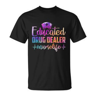 Educated Drug Dealer Nurse Life Funny Nurse Heart Beat Million Nurse March Tshirt Unisex T-Shirt - Monsterry