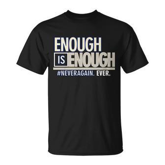 Enough Is Enough Never Again T-shirt - Thegiftio