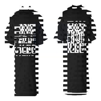 Enough End Gun Violence Wear Orange Stop Gun Awareness T-Shirt - Thegiftio