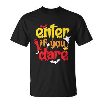 Enter If You Dare Halloween Quote Unisex T-Shirt - Monsterry DE