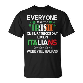 Everyone Is A Little Irish On St Patrick Day Except Italians Men Women T-shirt Graphic Print Casual Unisex Tee - Thegiftio UK