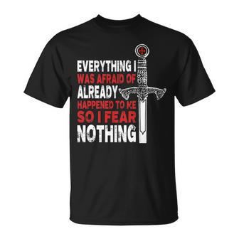 Everything I Was Afraid Of Already Happened To Me So I Fear Nothing Templar Shirts T-shirt - Thegiftio UK