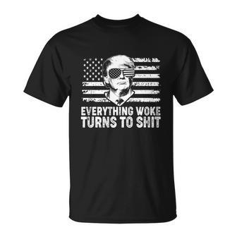 Everything Woke Turns To Shit Funny Trump Unisex T-Shirt - Monsterry