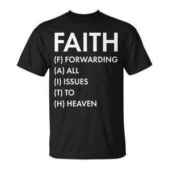 Faith Forwarding All Issues To Heaven Unisex T-Shirt - Monsterry AU