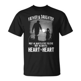 Father & Daughter - Always Heart To Heart Unisex T-Shirt - Seseable