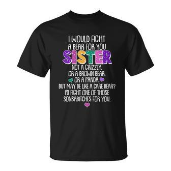 I Would Fight A Bear For You Sister T-shirt - Thegiftio UK