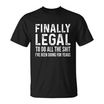 Finally Legal Funny 21St Birthday 2000 Gift For Men & Women Tshirt Unisex T-Shirt - Monsterry AU