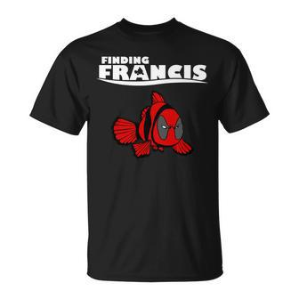 Finding Francis Movie Parody Unisex T-Shirt - Monsterry CA
