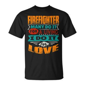 Firefighter Funny Firefighter Quote I Am Echocardiographer For Love Unisex T-Shirt - Seseable
