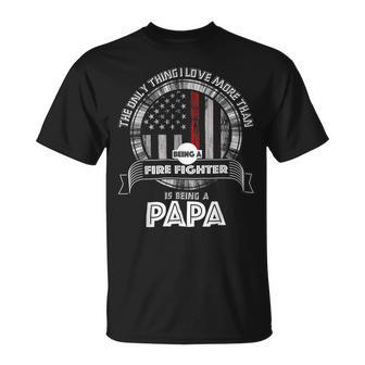 Firefighter Retired Firefighter Dad Firefighter Dad Gifts Im A Papa Unisex T-Shirt - Seseable