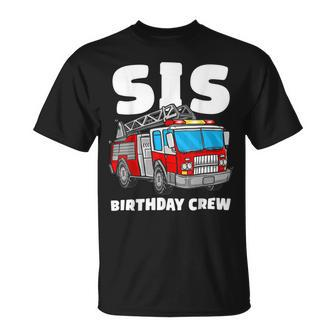 Firefighter Sis Birthday Crew Sister Fire Truck Firefighter Fireman Crew Unisex T-Shirt - Seseable