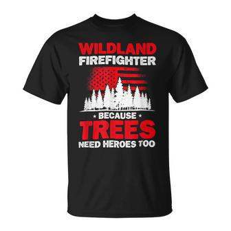 Firefighter Wildland Firefighter Hero Rescue Wildland Firefighting Unisex T-Shirt - Seseable
