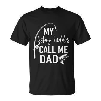 My Fishing Buddies Call Me Dad Fisherman Fathers Day Quote T-Shirt - Thegiftio UK