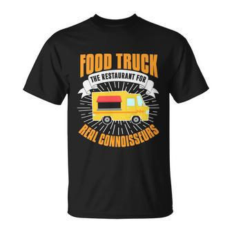 Food Truck Cool Gift Funny Connoisseur Quote Food Truck Lover Gift Unisex T-Shirt - Monsterry AU