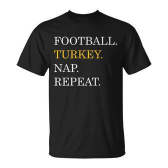 Football Turkey Nap Repeat Thanksgiving Unisex T-Shirt - Monsterry DE