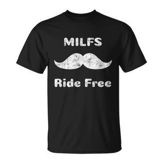 Free Mustache Rides Milfs Ride Free Unisex T-Shirt - Monsterry AU