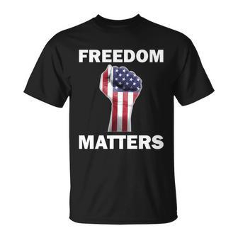 Freedom Matters Usa American Fist Unisex T-Shirt - Monsterry