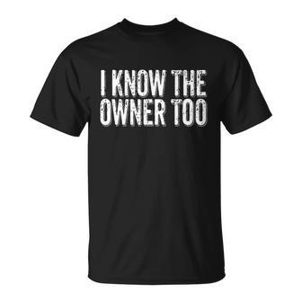 Funny Bartender Gif Bouncer I Know The Owner Too Club Bar Pub Gift Unisex T-Shirt - Monsterry