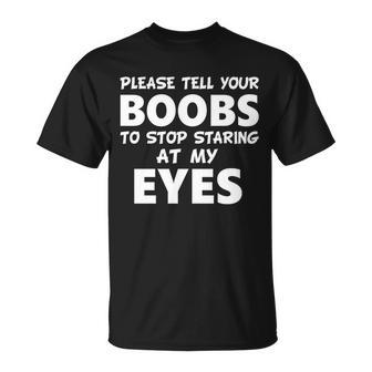 Funny Boob Meme Staring At My Eyes Tshirt Unisex T-Shirt - Monsterry UK