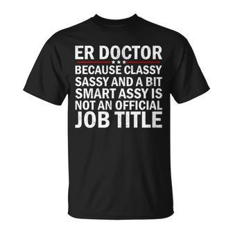 Funny Er Doctor Official Job Title Tshirt Unisex T-Shirt - Monsterry CA