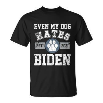 Funny Even My Dog Hates Biden Gift Biden Sucks Anti Biden Gift Unisex T-Shirt - Monsterry AU
