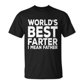 Funny Fathers Day Gift For Mens Worlds Best Farter I Mean Father Gift Unisex T-Shirt - Monsterry UK