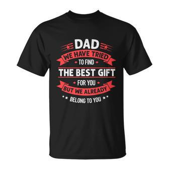 Funny Fathers Day Meaningful Gift Dad From Daughter Son Wife For Daddy Gift Unisex T-Shirt - Monsterry DE
