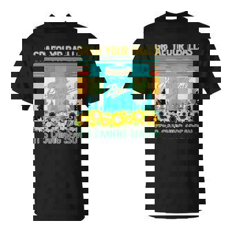 Funny Grab Your Balls Its Canning Season Unisex T-Shirt - Monsterry