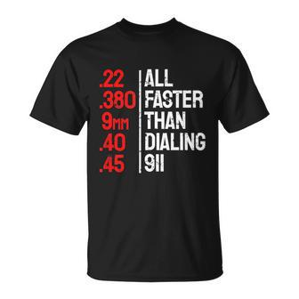 Funny Gun Caliber All Faster Than Dialing 911 Guns Tshirt Unisex T-Shirt - Monsterry DE