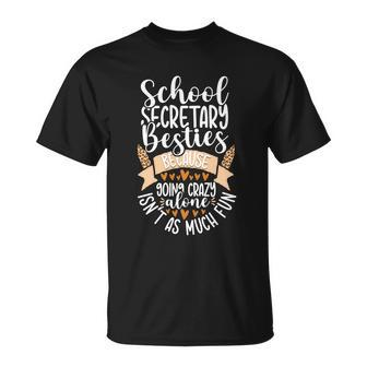Funny School Secretary Besties Office Squad Admin Assistant Gift Unisex T-Shirt - Monsterry