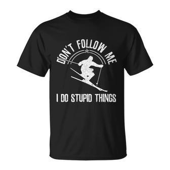 Funny Ski Dont Follow Me Skiing Freestyle Skier Gift Tshirt Unisex T-Shirt - Monsterry DE