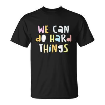 Funny We Can Do Hardthings Teacher Back To School Unisex T-Shirt - Monsterry