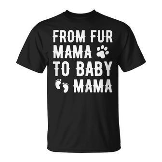 From Fur Mama To Baby Mama Pregnant Dog Lover New Mom Mother T-shirt - Thegiftio UK
