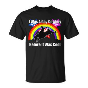 I Was A Gay Cowboy Before It Was Cool T-Shirt - Thegiftio UK