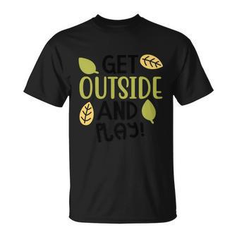 Get Outside And Play Halloween Quote V5 Unisex T-Shirt - Monsterry