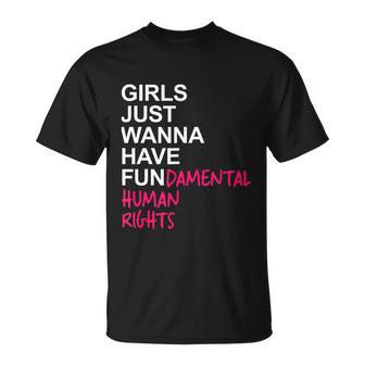 Girls Just Wanna Have Fundamental Rights V3 Unisex T-Shirt - Monsterry