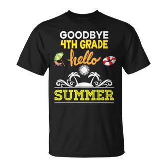 Goodbye 4Th Fourth Grade Hello Summer Vacation 2021 Graduate Unisex T-Shirt - Seseable